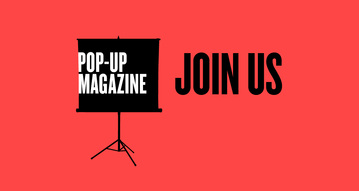 Pop-Up Magazine - Membership